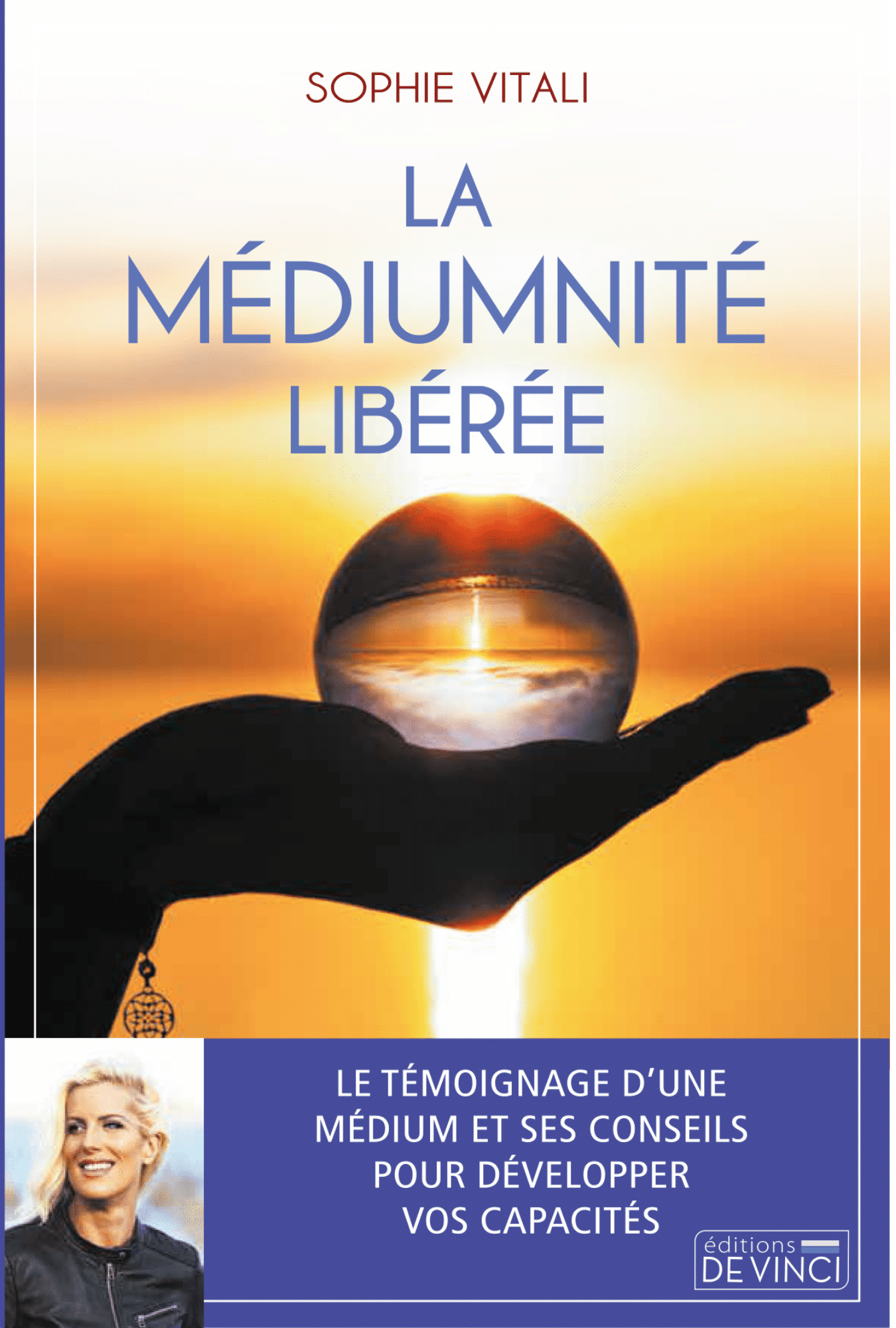 La médiumnité libérée, le livre de Sophie Vitali qui parle de voyance et de spiritualité paru aux éditions De Vinci